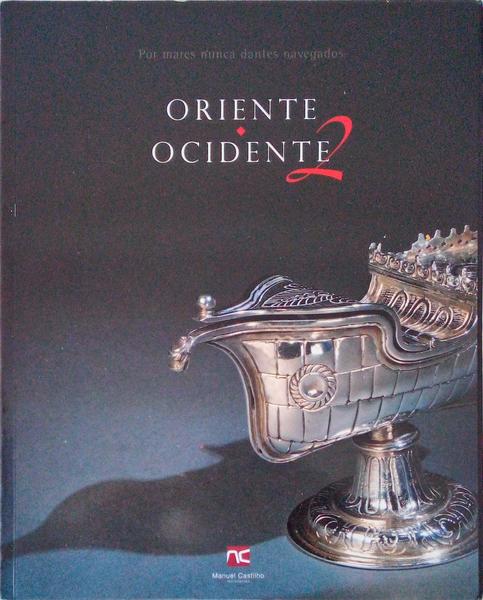 ORIENTE - OCIDENTE, 2: POR MARES NUNCA DANTES NAVEGADOS.