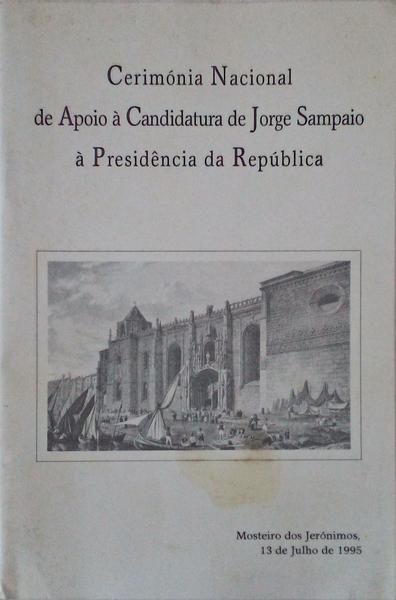 CERIMÃ“NIA NACIONAL DE APOIO Ã€ CANDIDATURA DE JORGE SAMPAIO Ã€ PRESIDÃŠNCIA DA REPÃšBLICA.