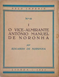 O VICE ALMIRANTE ANTÃ“NIO MANUEL DE NORONHA, VISCONDE DE SANTA CRUZ.