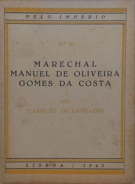 MARECHAL MANUEL DE OLIVEIRA GOMES DA COSTA.