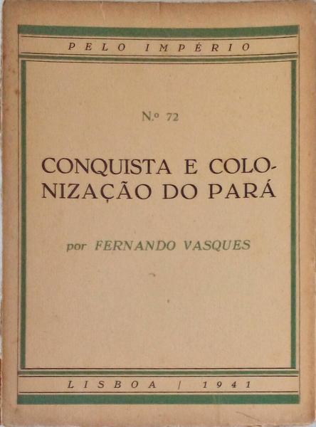CONQUISTA E COLONIZAÃ‡ÃƒO DO PARÃ.