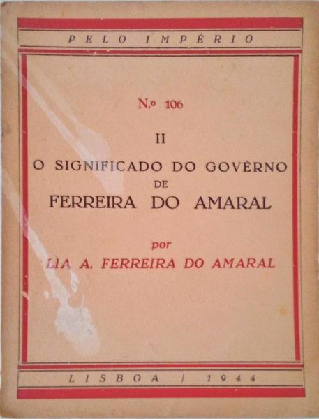 O SIGNIFICADO DO GOVÃŠRNO DE FERREIRA DO AMARAL EM MACAU, (1846-1849), VOLUME II.