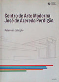 CENTRO DE ARTE MODERNA JOSÃ‰ DE AZEREDO PERDIGÃƒO, ROTEIRO DA COLECÃ‡ÃƒO.