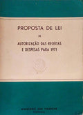 PROPOSTA DE LEI DE AUTORIZAÃ‡ÃƒO DAS RECEITAS E DESPESAS PARA 1971.