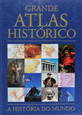 GRANDE ATLAS HISTÃ“RICO, A HISTÃ“RIA DO MUNDO.