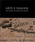 ARTE E IMAGEM NAS NOTAS DO BANCO DE LISBOA.