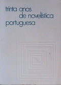 TRINTA ANOS DE NOVELÃSTICA PORTUGUESA.
