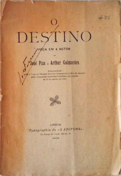 O DESTINO PEÃ‡A EM QUATRO ACTOS.