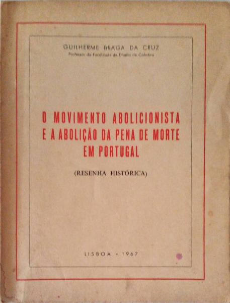 O MOVIMENTO ABOLICIONISTA E A ABOLICAO DA PENA DE MORTE EM PORTUGAL.