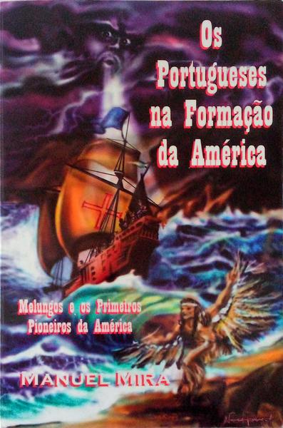 OS PORTUGUESES NA FORMAÃ‡ÃƒO DA AMÃ‰RICA.