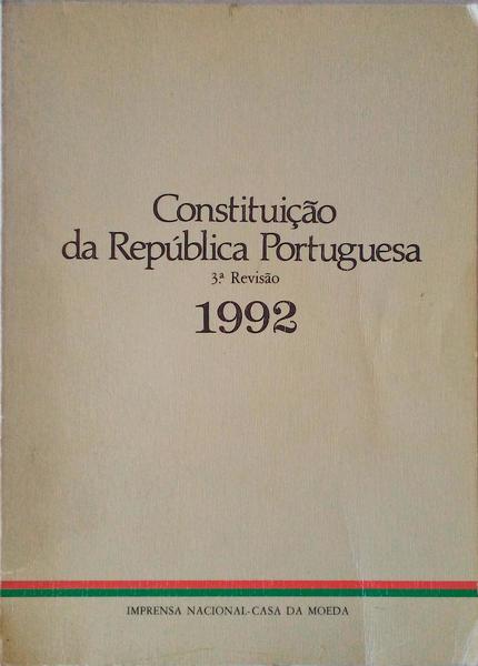 CONSTITUIÃ‡ÃƒO DA RÃ‰PUBLICA PORTUGUESA, 1992. [EDIÃ‡ÃƒO DE 1992]