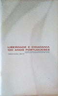 LIBERDADE E CIDADANIA, 100 ANOS PORTUGUESES. [VERSÃƒO RESUMIDA]