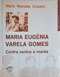 MARIA EUGÃ‰NIA VARELA GOMES, CONTRA VENTOS E MARÃ‰S.