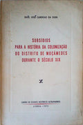 SUBSÃDIOS PARA A HISTÃ“RIA DA COLONIZAÃ‡ÃƒO DO DISTRITO DE MOÃ‡Ã‚MEDES DURANTE O SÃ‰CULO XIX.