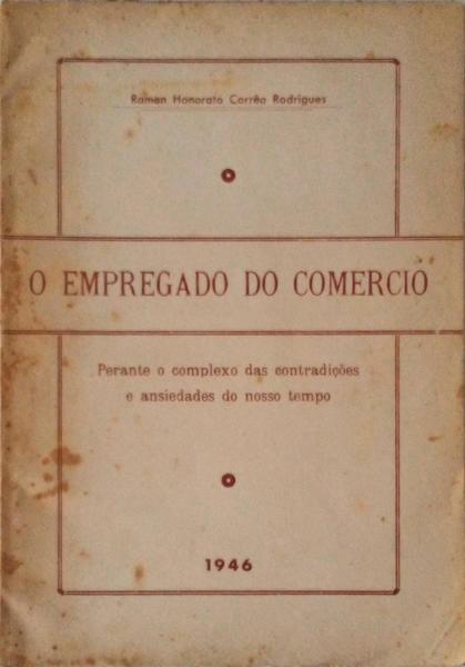 O EMPREGADO DO COMÃ‰RCIO PERANTE O COMPLEXO DAS CONTRADIÃ‡Ã•ES E ANSIEDADES DO NOSSO TEMPO.