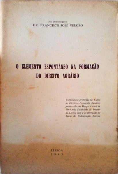 O ELEMENTO ESPONTÃ‚NEO NA FORMAÃ‡ÃƒO DO DIREITO AGRÃRIO.