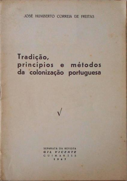 TRADIÃ‡ÃƒO, PRINCIPIOS E MÃ‰TODOS DA COLONIZAÃ‡ÃƒO PORTUGUESA.