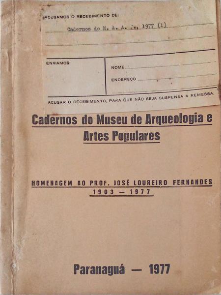 CADERNOS DO MUSEU DE ARQUEOLOGIA E ARTES POPULARES. HOMENAGEM AO PROF. JOSÃ‰ LOUREIRO FERNANDES. 1903-1877.