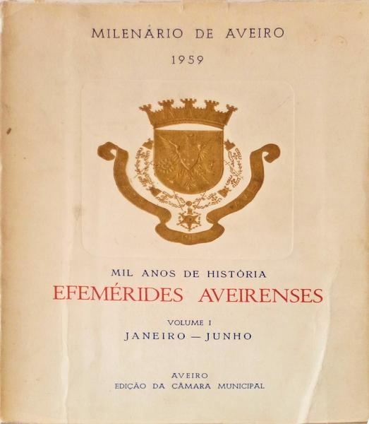 MIL ANOS DE HISTÃ“RIA, EFEMÃ‰RIDES AVEIRENSES.