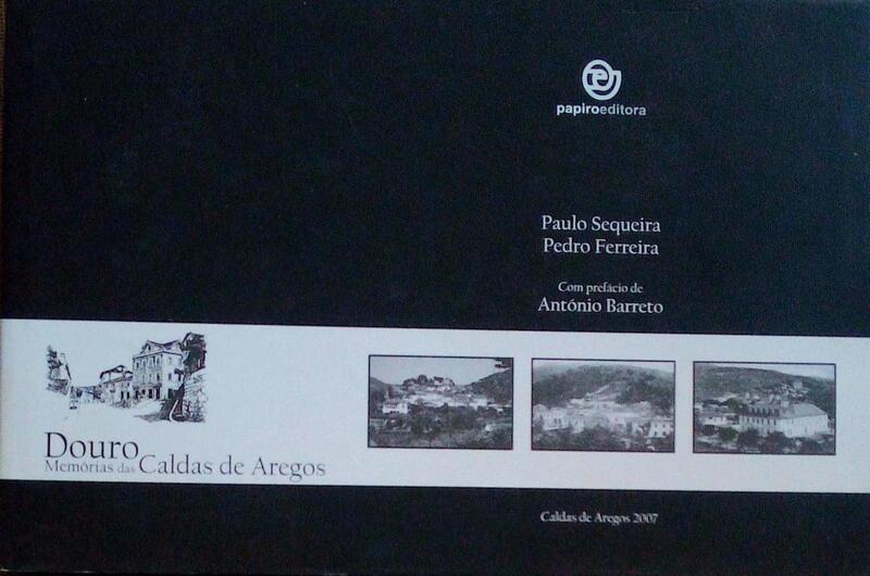 DOURO MEMÃ“RIAS DAS CALDAS DE AREGOS.