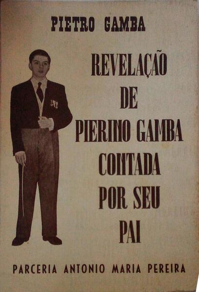 REVELAÃ‡ÃƒO DE PIERINO GAMBA CONTADA PELO SEU PAI.