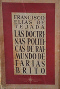 LAS DOCTRINAS POLITICAS DE RAIMUNDO DE FARIAS BRITO.