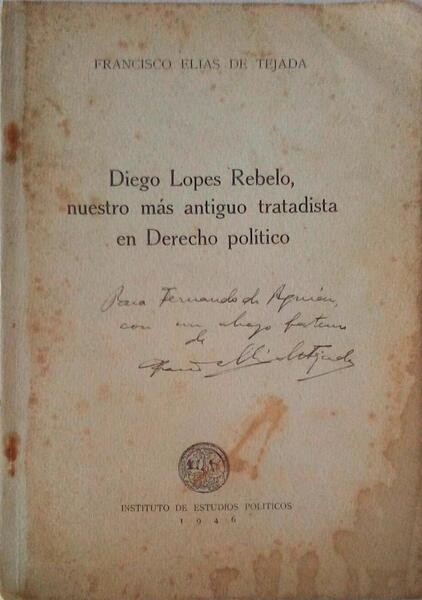 DIEGO LOPES REBELO, NUESTRO MÃS ANTIGUO TRATADISTA EN DERECHO POLÃTICO.