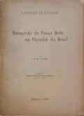 RAIMUNDO DE FARIAS BRITO NA FILOSOFIA DO BRASIL.