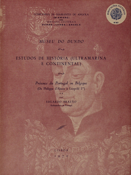 PRÃ‰SENCE DU PORTUGAL EN BELGIQUE DE PHILIPPE D'ALSACE Ã€ LÃ‰OPOLD I.