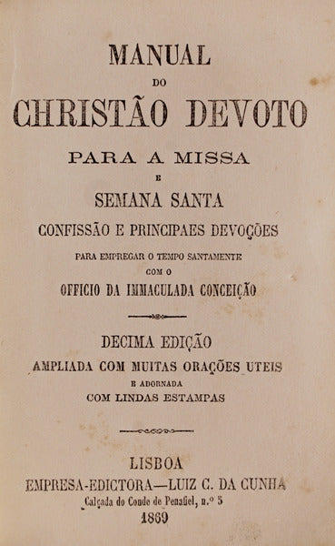 MANUAL DO CHRISTÃƒO DEVOTO PARA  MISSA E SEMANA SANTA CONFISSÃƒO E PRINCIPAES DEVOÃ‡Ã•ES.