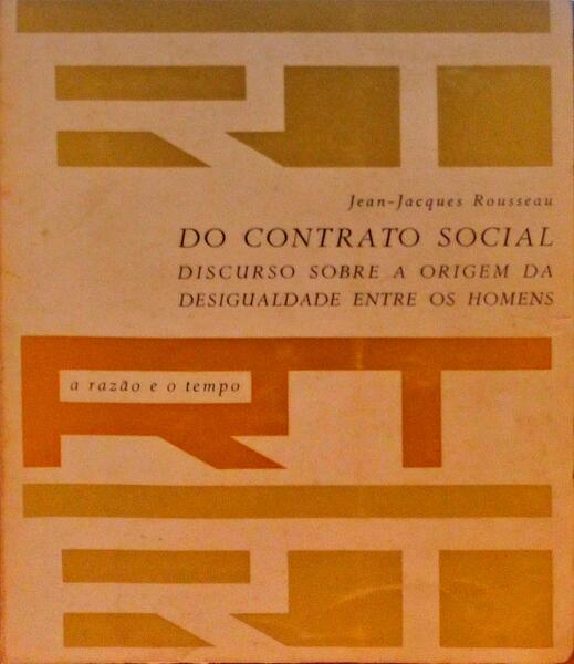 DO CONTRATO SOCIAL: DISCURSO SOBRE A ORIGEM E OS FUNDAMENTOS DA DESIGUALDADE ENTRE OS HOMENS.