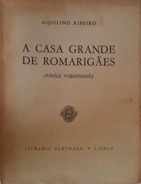 A CASA GRANDE DE ROMARIGÃƒES. [3.Âª EDIÃ‡ÃƒO]