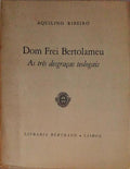 DOM FREI BERTOLAMEU, AS TRÃŠS DESGRAÃ‡AS TEOLOGAIS.