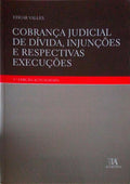 COBRANÃ‡A JUDICIAL DE DÃVIDA, INJUNÃ‡Ã•ES E RESPECTIVAS EXECUÃ‡Ã•ES. [3.Âª EDIÃ‡ÃƒO]