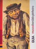 GUIA DO MUSEU RAFAEL BORDALO PINHEIRO.