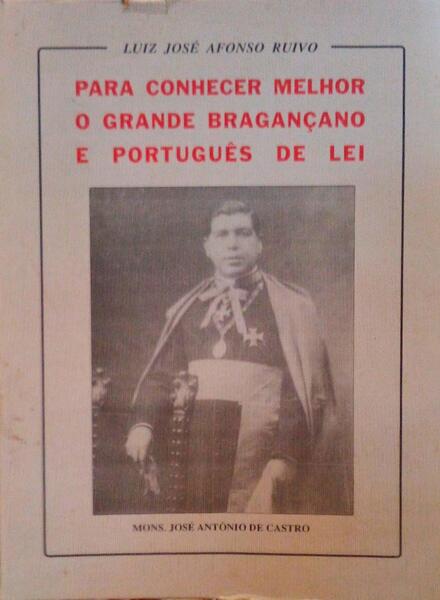 PARA CONHECER MELHOR O GRANDE BRAGANÃ‡ANO E PORTUGUÃŠS DE LEI.