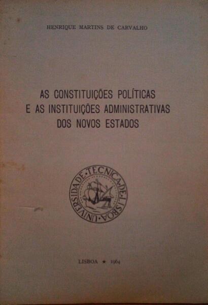 AS CONSTITUIÃ‡Ã•ES POLÃTICAS E AS INSTITUIÃ‡Ã•ES ADMINISTRATIVAS DOS NOVOS ESTADOS.