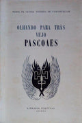 OLHANDO PARA TRÃS VEJO PASCOAES.