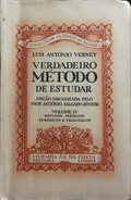 VERDADEIRO MÃ‰TODO DE ESTUDAR, ESTUDOS MÃ‰DICOS, JURÃDICOS E TEOLÃ“GICOS [VOLUME IV].