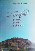 O SENHOR PASSOU, OLHOU E CHAMOU!
