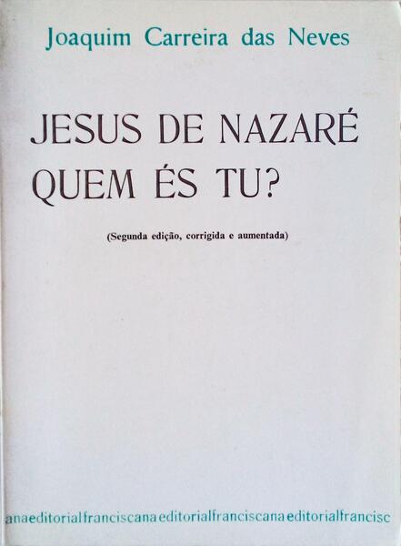 JESUS DE NAZARÃ‰ QUEM Ã‰S TU? [2.Âª EDIÃ‡ÃƒO]