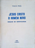 JESUS CRISTO O HOMEM NOVO.