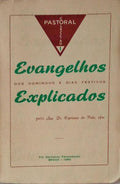 EVANGELHOS DOS DOMINGOS E DIAS FESTIVOS EXPLICADOS.