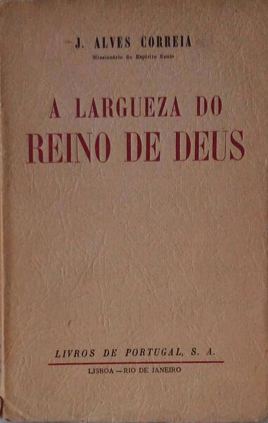 A LARGUEZA DO REINO DE DEUS.