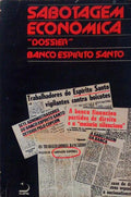 SABOTAGEM ECONÃ“MICA, DOSSIER BANCO ESPÃRITO SANTO. [1.Âª EDIÃ‡ÃƒO]