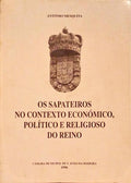 OS SAPATEIROS NO CONTEXTOS ECONÃ“MICO, POLÃTICO E RELIGIOSO DO REINO.