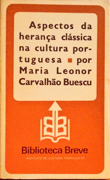 ASPECTOS DA HERANÃ‡A CLÃSSICA NA CULTURA PORTUGUESA.