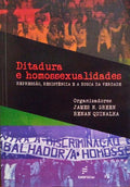DITADURA E HOMOSSEXUALIDADE.