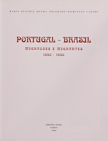 PORTUGAL-BRASIL, MIGRAÃ‡Ã•ES E MIGRANTES 1850 -1930.