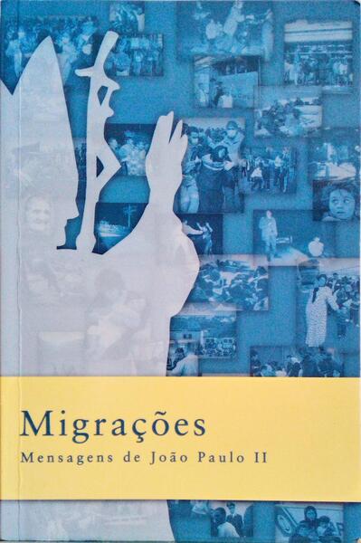 MIGRAÃ‡Ã•ES, MENSAGENS DE JOÃƒO PAULO II.
